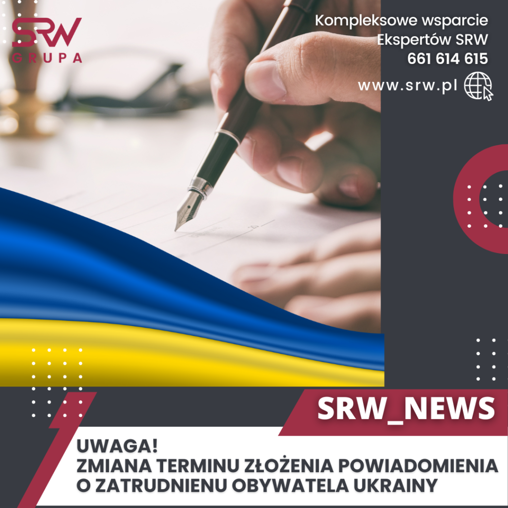 SRW_NEWS: ZMIANA TERMINU ZŁOŻENIA POWIADOMIENIA O ZATRUDNIENIU OBYWATELA UKRAINY