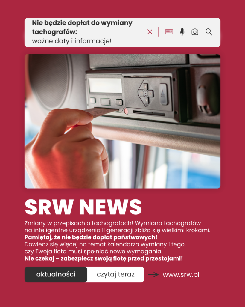 SRW_NEWS: NIE BĘDZIE DOPŁAT DO WYMIANT TACHOGRAFÓW: WAŻNE DATY I INFORMACJE!
